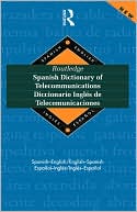 Emilio Muniz: Routledge Spanish Dictionary of Telecommunications/Diccionario Ingles de Telecomunicaciones: Spanishenglish/Englishspanish