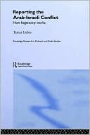 Book cover image of Reporting the Arab-Israeli Conflict by Tamar Liebes