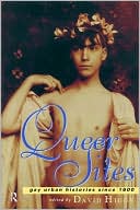 Book cover image of Queer Sites Gay Urban History Since 1600 by David Higgs