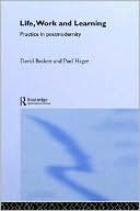 David Beckett: Life, Work and Learning: Practice and Postmodernity