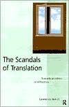 Lawrence Venuti: The Scandals of Translation: Towards an Ethics of Difference
