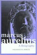 Anthony Birley: Marcus Aurelius