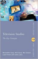 Bernadette Casey: Television Studies: The Key Concepts