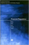 Charle Goodhart: Financial Regulation : Why, how, and Where Now?