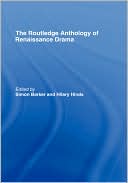 Book cover image of The Routledge Anthology of Renaissance Drama by Simon Barker