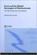 Book cover image of Ford and the Global Strategies of Multinationals by Isabel Studer-Noguez