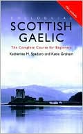 Book cover image of Colloquial Scottish Gaelic: The Complete Course for Beginners by Katherine M. Spadaro
