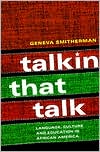 Gene Smitherman: Talkin That Talk; Language, Culture, and Education in African America