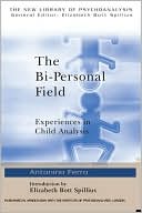 Dr. Ferro: Bi-Personal Field: Experiences in Child Analysis