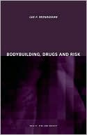 Book cover image of Bodybuilding, Drugs and Risk by Lee F. Monaghan