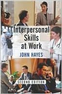 John Hayes: Interpersonal Skills at Work
