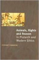Book cover image of Animals, Rights and Reason in Plutarch and Modern Ethics by Stephen Newmyer