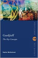 Sop Wellbeloved: Gurdjieff: The Key Concepts