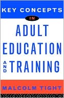 Book cover image of Key Concepts in Adult Education and Training by Malcolm Tight