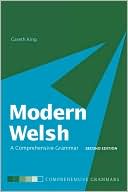 Book cover image of Modern Welsh: A Comprehensive Grammar: Second Edition by Gareth King