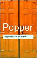 Book cover image of Conjectures and Refutations by Karl R. Popper
