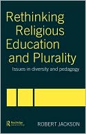 Book cover image of Rethinking Religious Education and Plurality by Robert Jackson