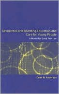 Book cover image of Residential and Boarding Education and Care for Young People: A Model for Good Practice by Ewan Anderson
