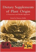 Book cover image of Dietary Supplements of Plant Origin: A Nutrition and Health Approach by Massimo Maffei