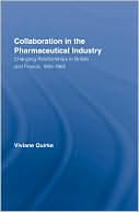 Book cover image of Collaboration in the Pharmaceutical Industry: Changing Relationships in Britain and France, 1935-1965 by Viviane Quirke