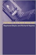 Book cover image of Football in the New Media Age by Raymond Boyle
