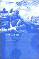 Dr Dalia Manor: Art in Zion: The Genesis of Modern National Art in Jewish Palestine