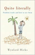Book cover image of Quite Literally: Problem Words and How to Use Them by Wynford Hicks