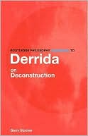Book cover image of Routledge Philosophy Guidebook to Derrida on Deconstruction by Barry Stocker