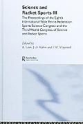 Adrian Lees: Science and Racket Sports III: The Eighth International Table Tennis Federation Sports Science Congress and the Third World Congress of Science and Racket Sports