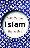 Book cover image of Islam: The Basics by Colin Turner