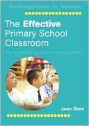 Book cover image of The Effective Primary School Classroom: The Essential Guide for New Teachers by Ben Whitney
