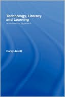 Carey Jewitt: Technology, Literacy and Learning: A Multimodal Appraoch