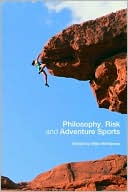 Book cover image of Philosophy, Risk and Adventure Sports by Mike McNamee