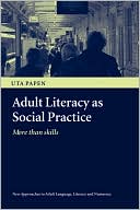 Uta Papen: Adult Literacy as Social Practice