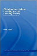 Peter Jarvis: Globalisation, Lifelong Learning and the Learning Society
