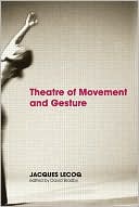 Lecoq Bradby: Theatre of Movement and Gesture