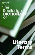 Book cover image of The Routledge Dictionary of Literary Terms by Peter Childs