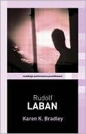 Karen K Bradley: Rudolph Laban