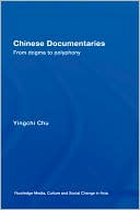 Yingchi Chu: Chinese Documentaries: From Dogma to Polyphony