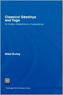 Mikel Burley: Classical Samkhya and Yoga: An Indian Metaphysics of Experience