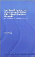 Bart Kamp: Location Behaviour and Relationship Stability in International Business Networks: Evidence from the Automotive Industry