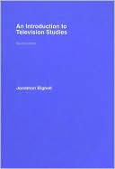 Jonathan Bignell: An Introduction to Television Studies