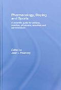 Book cover image of Pharmacology, Doping and Sports: A Complete Scientific Guide for Athletes, Coaches, Physicians, Scientists and Administrators by Jean L. Fourcr