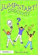Stephen Bowkett: Jumpstart! Creativity: Games and Activities for Ages 7-14