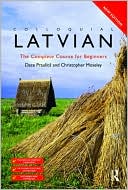 Book cover image of Colloquial Latvian: The Complete Course for Beginners by Christo Moseley