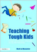 Mark Le Messurier: Teaching Tough Kids: Simple and proven strategies for student success