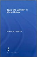 Howard N. Lupovitch: Jews and Judaism in world History