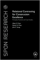 Book cover image of Relationship Contracting for Construction Excellence: Principles, Practices and Case Studies by Albert Pc Chan