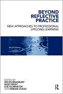 Helen Bradbury: Beyond Reflective Practice: New approaches to professional lifelong learning