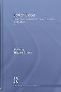 Mitchell Hart: Jewish Blood: Reality and metaphor in history, religion and Culture